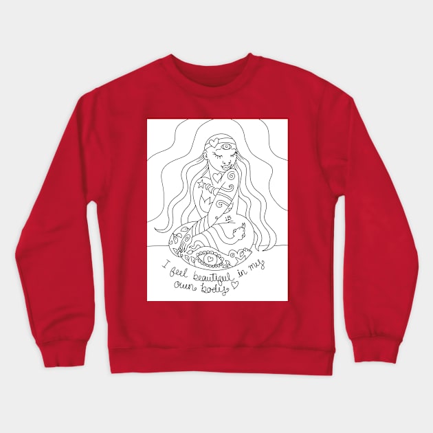 I Feel Beautiful in my own Body Crewneck Sweatshirt by The Pistils